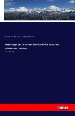 Mitteilungen der Deutschen Gesellschaft für Natur- und Völkerkunde Ostasiens