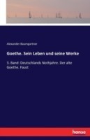 Goethe. Sein Leben und seine Werke