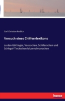 Versuch eines Chiffernlexikons zu den Goettinger, Vossischen, Schillerschen und Schlegel-Tieckschen Musenalmanachen