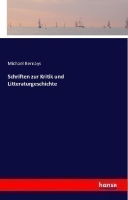 Schriften zur Kritik und Litteraturgeschichte