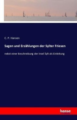 Sagen und Erzählungen der Sylter Friesen