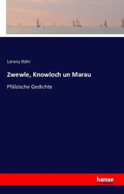 Zwewle, Knowloch un Marau Pfalzische Gedichte
