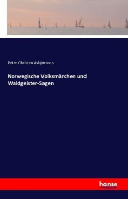 Norwegische Volksmärchen und Waldgeister-Sagen