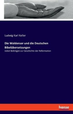 Waldenser und die Deutschen Bibelübersetzungen