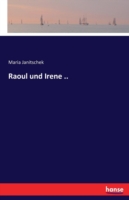 Raoul und Irene ..