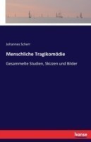 Menschliche Tragikomödie