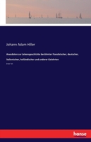 Anecdoten zur Lebensgeschichte berühmter französischer, deutscher, italienischer, holländischer und anderer Gelehrten