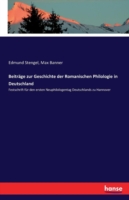 Beiträge zur Geschichte der Romanischen Philologie in Deutschland Festschrift fur den ersten Neuphilologentag Deutschlands zu Hannover