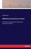 Bibliotheca Germanorum Erotica Verzeichnis der gesammten deutschen erotischen Literatur