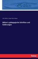 Milton's pädagogische Schriften und Äußerungen