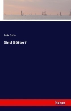 Sind Götter?