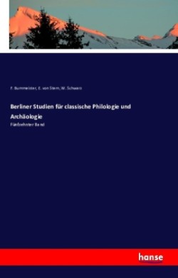 Berliner Studien für classische Philologie und Archäologie