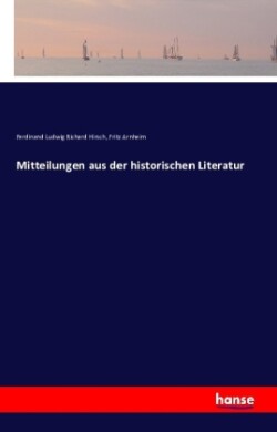 Mitteilungen aus der historischen Literatur