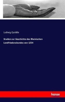 Studien zur Geschichte des Rheinischen Landfriedensbundes von 1254