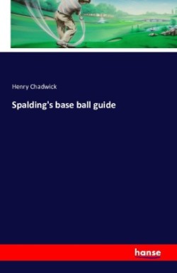 Spalding's base ball guide