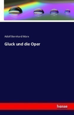 Gluck und die Oper