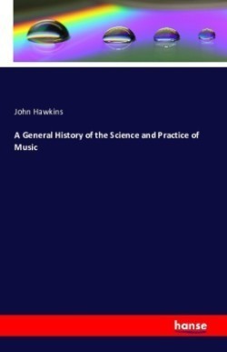General History of the Science and Practice of Music