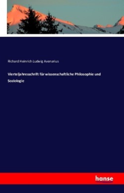Vierteljahresschrift für wissenschaftliche Philosophie und Soziologie