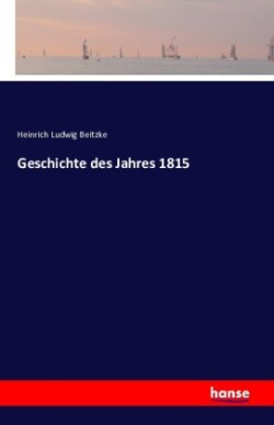 Geschichte des Jahres 1815