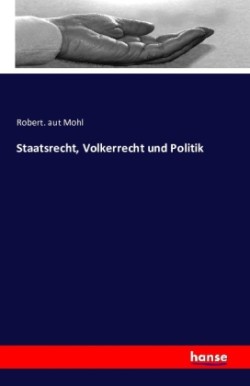 Staatsrecht, Volkerrecht und Politik