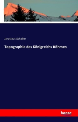 Topographie des Königreichs Böhmen