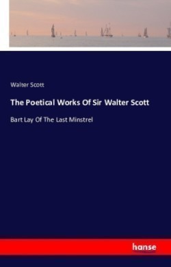 Poetical Works Of Sir Walter Scott Bart Lay Of The Last Minstrel