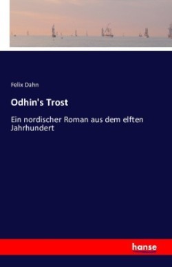 Odhin's Trost Ein nordischer Roman aus dem elften Jahrhundert