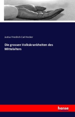 grossen Volkskrankheiten des Mittelalters