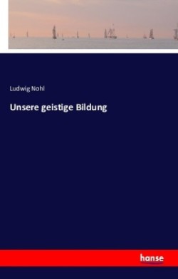 Unsere geistige Bildung