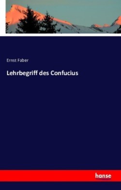 Lehrbegriff des Confucius