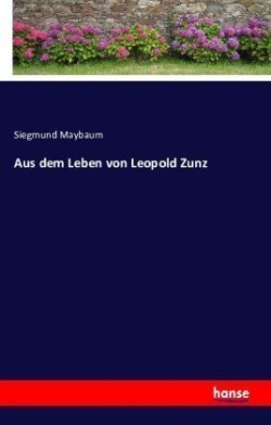 Aus dem Leben von Leopold Zunz