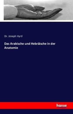 Arabische und Hebräische in der Anatomie