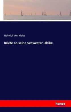 Briefe an seine Schwester Ulrike