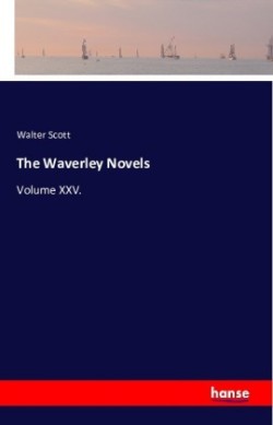 Waverley Novels Volume XXV.