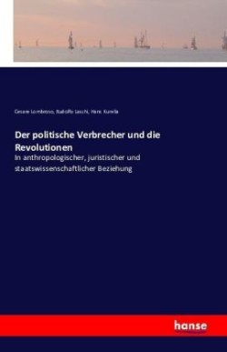 politische Verbrecher und die Revolutionen