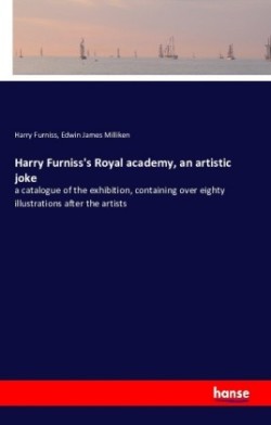 Harry Furniss's Royal academy, an artistic joke