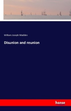 Disunion and reunion