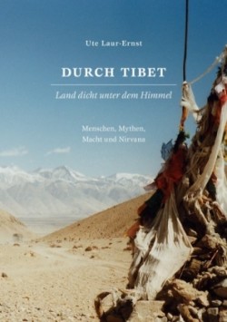 Durch Tibet, Land dicht unter dem Himmel