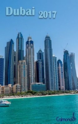 Dubai 2017 - Buchkalender | Terminplaner - die Stadt der Superlative - Kalender zum Planen, Entdecken und Träumen