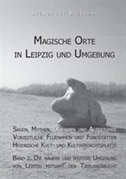 Magische Orte in Leipzig und Umgebung