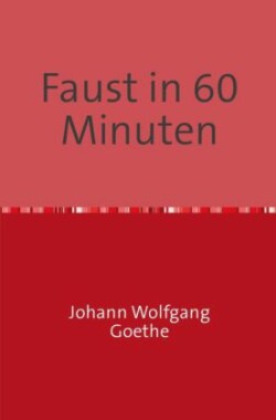 Faust in 60 Minuten