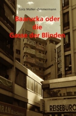 Baarucka oder die Gasse der Blinden