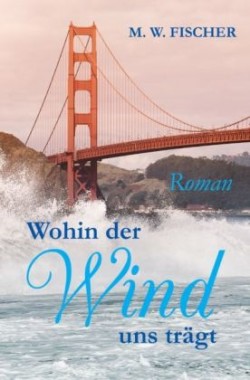 Wohin der Wind uns trägt