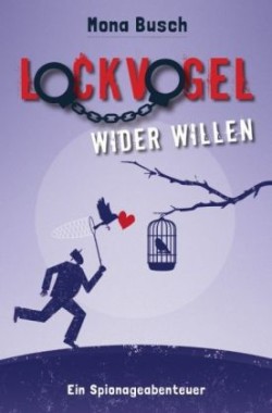 Lockvogel wider Willen