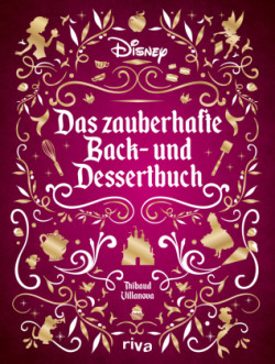 Disney: Das zauberhafte Back- und Dessertbuch