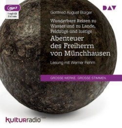 Wunderbare Reisen zu Wasser und zu Lande, Feldzüge und lustige Abenteuer des Freiherrn von Münchhausen, 1 Audio-CD, 1 MP3