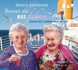 Besser als Bus fahren. Die Online-Omi legt ab, 3 Audio-CDs