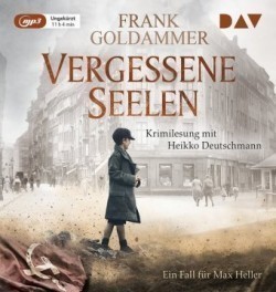 Vergessene Seelen. Ein Fall für Max Heller, 1 Audio-CD, 1 MP3