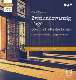 Zweiundzwanzig Tage oder Die Hälfte des Lebens, 1 Audio-CD, 1 MP3