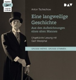 Eine langweilige Geschichte. Aus den Aufzeichnungen eines alten Mannes, 1 Audio-CD, 1 MP3